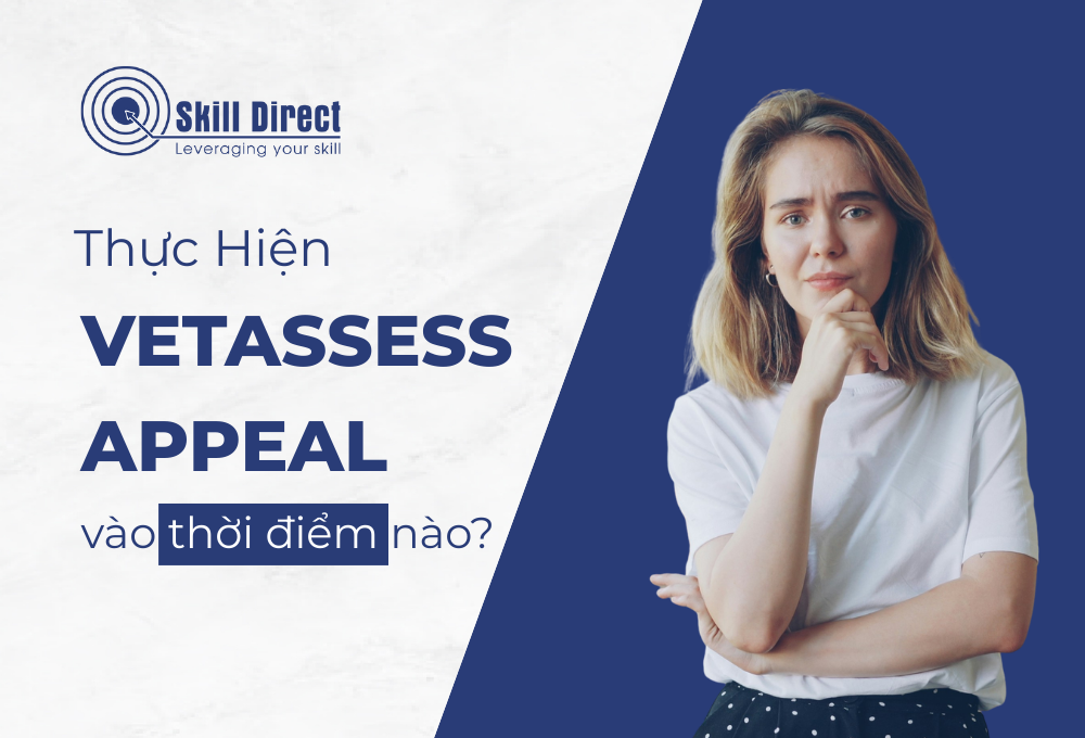 Nên thực hiện Vetassess Appeal lúc nào?
