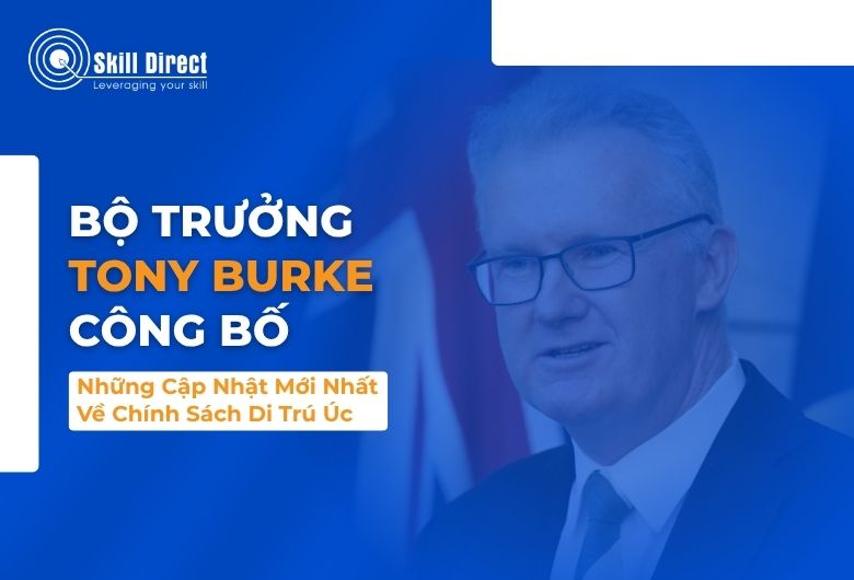 Bộ Trưởng Tony Burke Công Bố Những Cập Nhật Mới Nhất Về Chính Sách Di Trú Úc