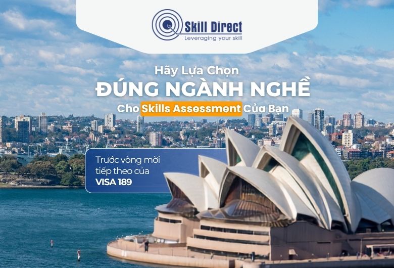 Hãy Lựa Chọn Đúng Ngành Nghề Cho Skills Assessment Trước Vòng Mời Visa 189 Tiếp Theo